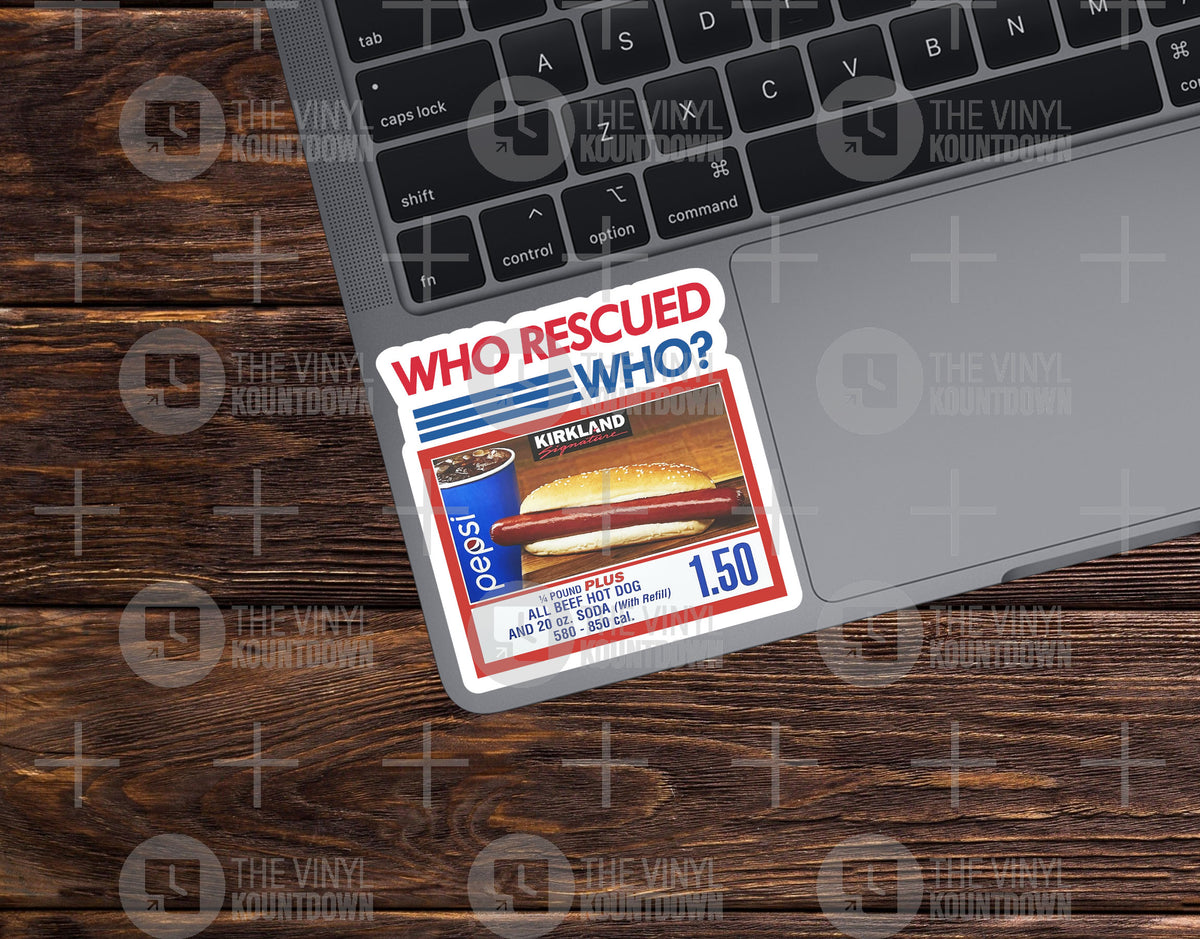 Who Rescued Who? | Funny Hot Dog Meme Sticker For Laptop, Bottle, Hydroflask, Phone, Hard Hat, Toolbox | High Quality Vinyl Sticker