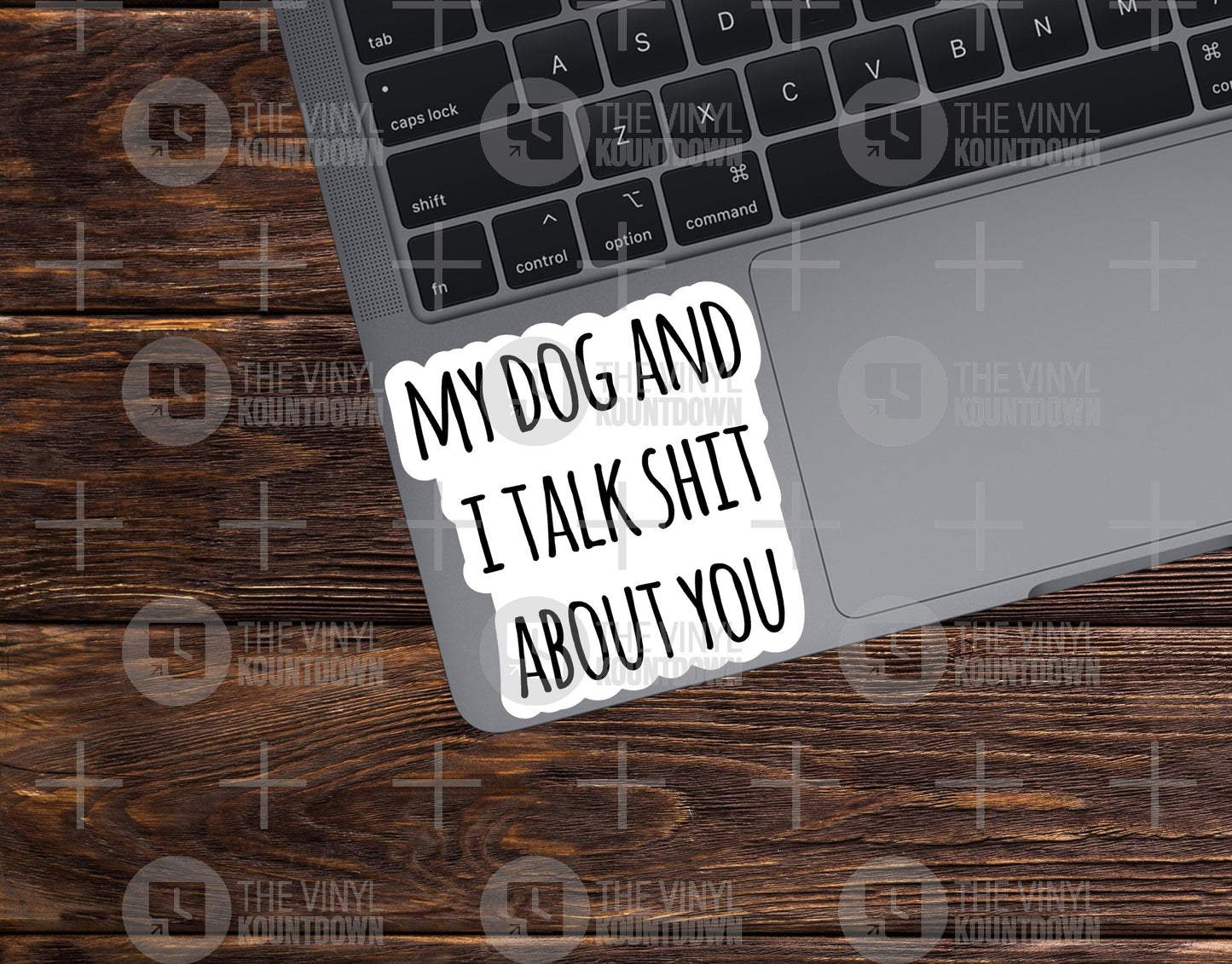 My Dog And I Talk Shit About You | Funny Dog Sticker For Laptop, Bottle, Hydroflask, Phone, Hard Hat, Toolbox | High Quality Vinyl Sticker