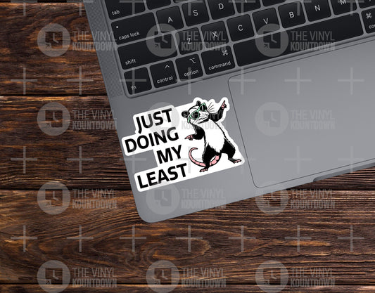 Just Doing My Least | Funny Possum, Opossum Sticker For Laptop, Bottle, Hydroflask, Hard Hat, Toolbox | High Quality Vinyl Sticker