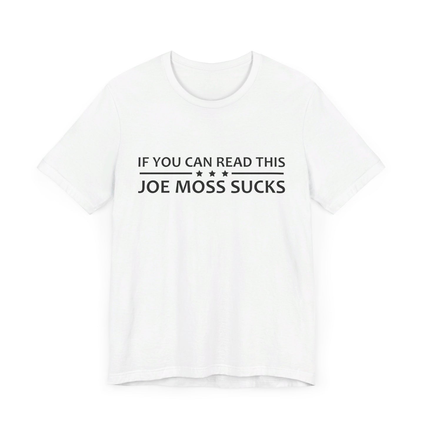 If You Can Read This Joe Moss Sucks | Ottawa Objects, Ottawa County Michigan | Classic Unisex Jersey Short Sleeve Tee