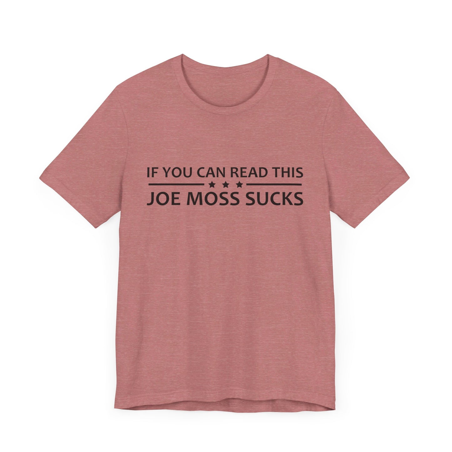 If You Can Read This Joe Moss Sucks | Ottawa Objects, Ottawa County Michigan | Classic Unisex Jersey Short Sleeve Tee