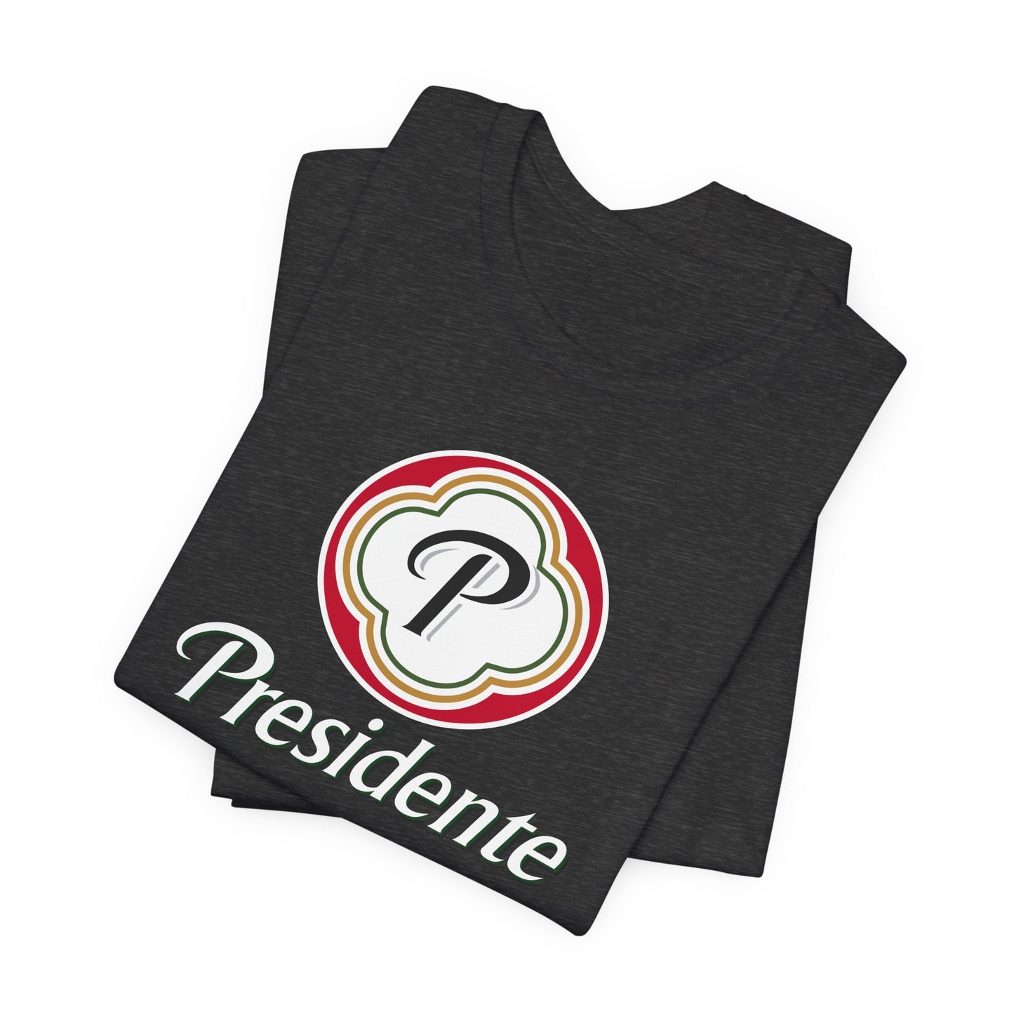 Presidente | Funny Beer Shirt | Classic Unisex Jersey Short Sleeve Tee