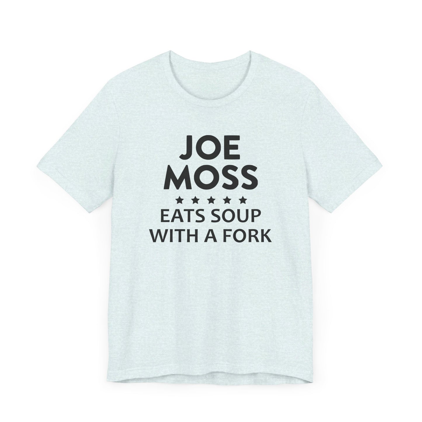 Joe Moss Eats Soup With A Fork | Ottawa Objects, Ottawa County Michigan | Classic Unisex Jersey Short Sleeve Tee