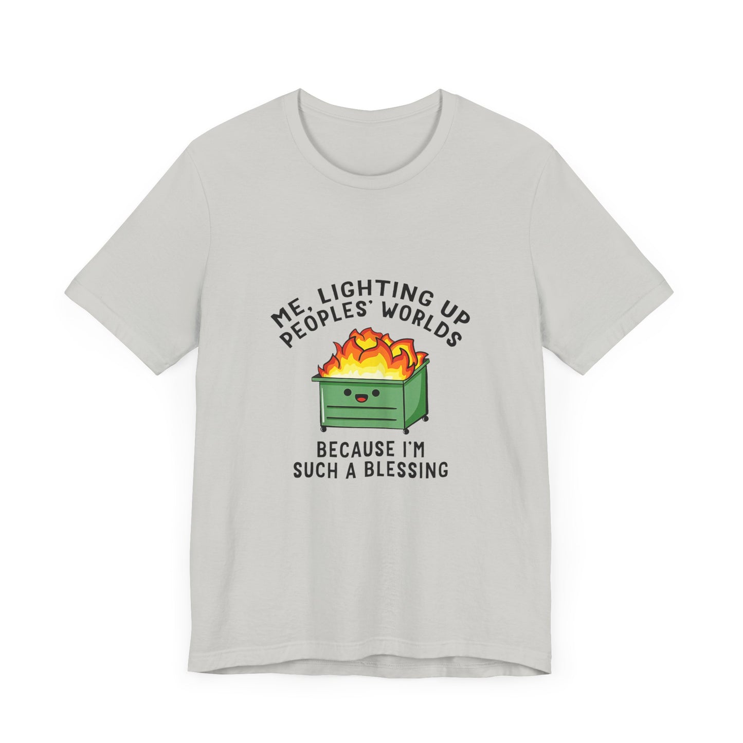 Me, Lighting Up Peoples' Worlds Because I'm Such a Blessing | Classic Unisex Jersey Short Sleeve Tee