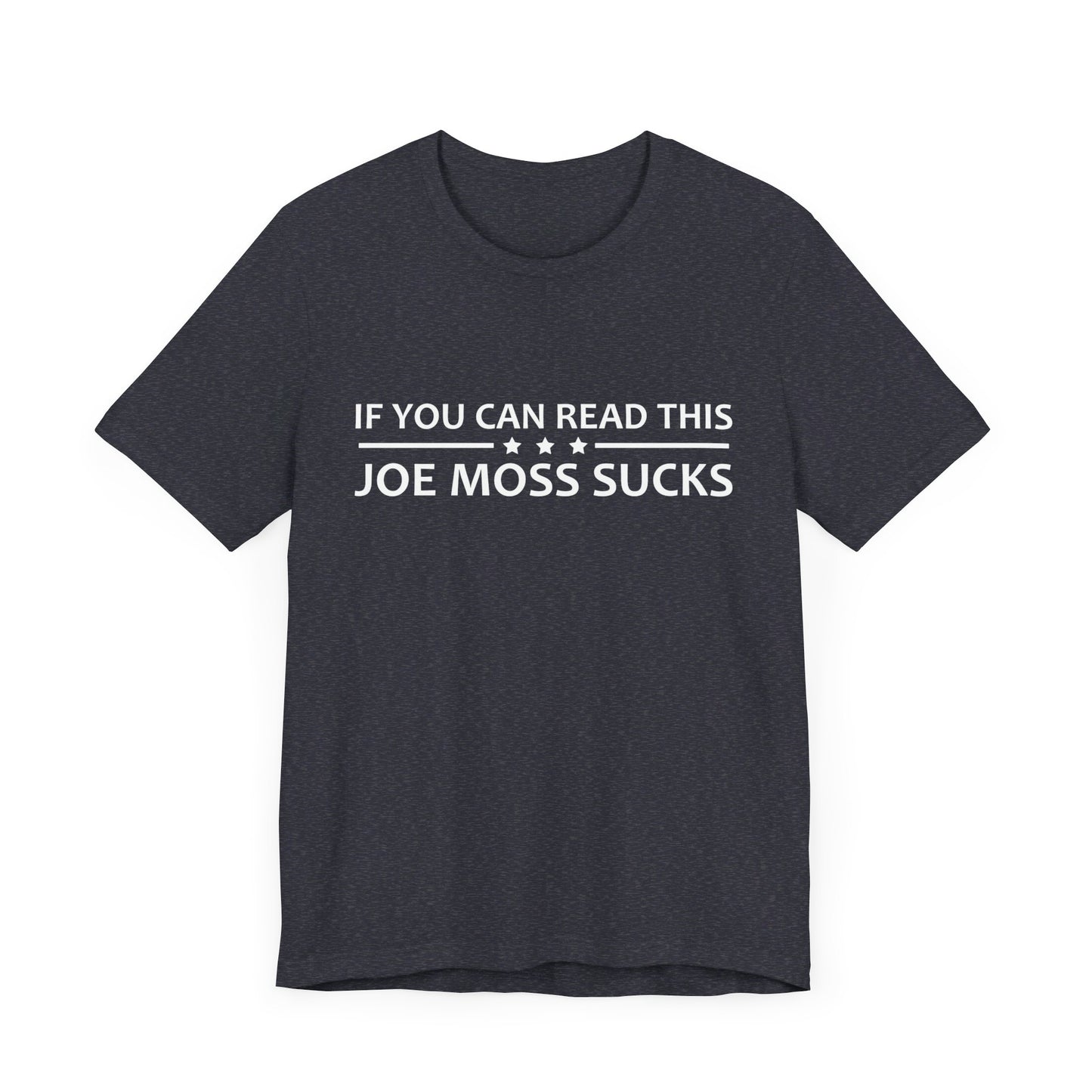 If You Can Read This Joe Moss Sucks | Ottawa Objects, Ottawa County Michigan | Classic Unisex Jersey Short Sleeve Tee