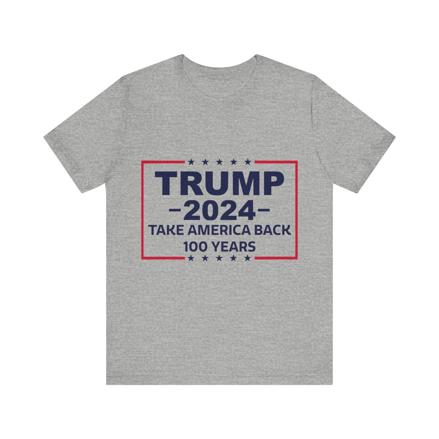 Trump 2024 Take America Back 100 Years | Classic Unisex Jersey Short Sleeve Tee