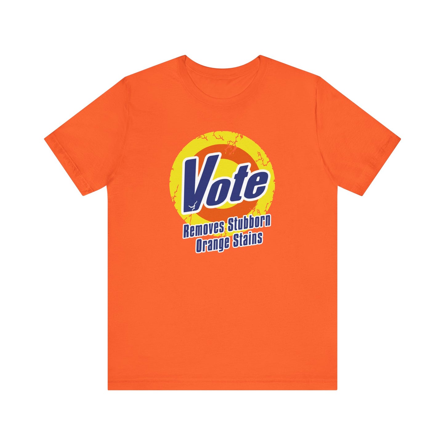 Vote Removes Stubborn Orange Stains  | Fight Tyranny | Social Justice | Kamala Harris, Tim Walz 2024 | Classic Unisex Jersey Short Sleeve Tee