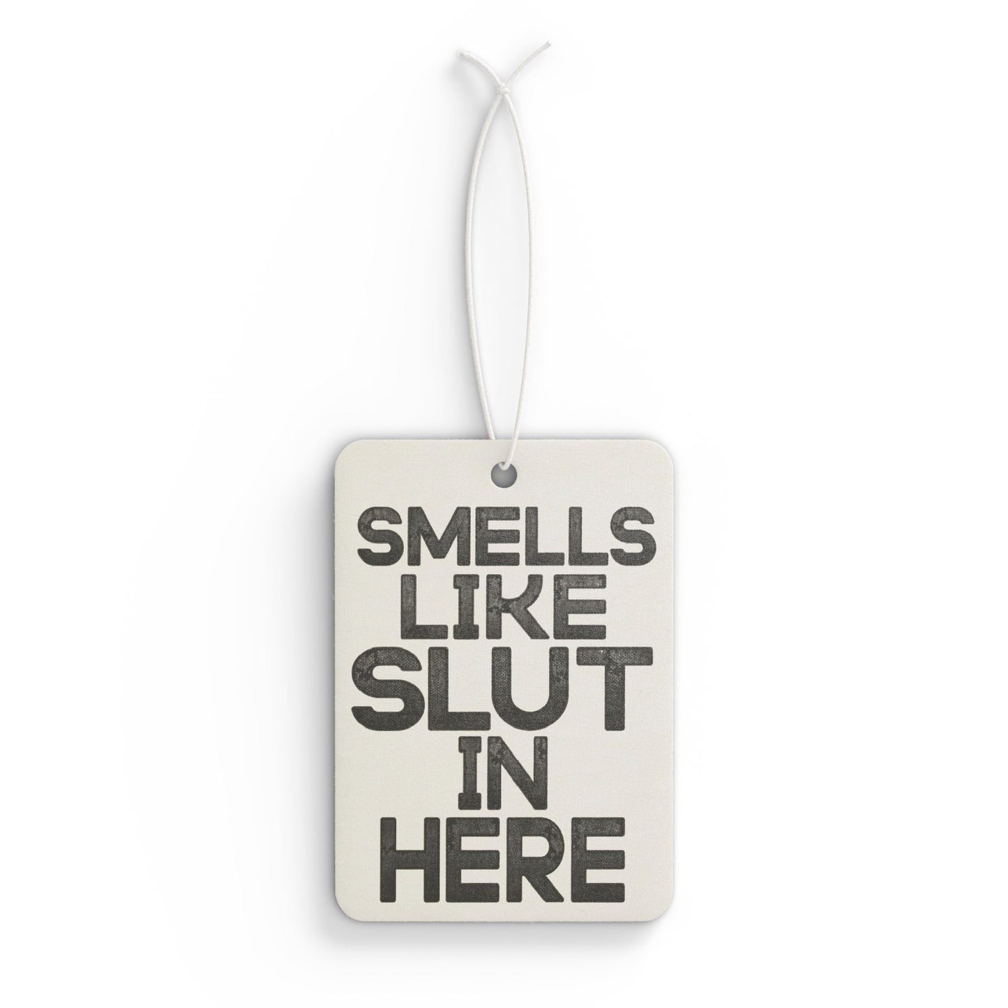 'Smells Like Slut In Here' | Car Air Freshener | Funny Scented Hanging Ornament