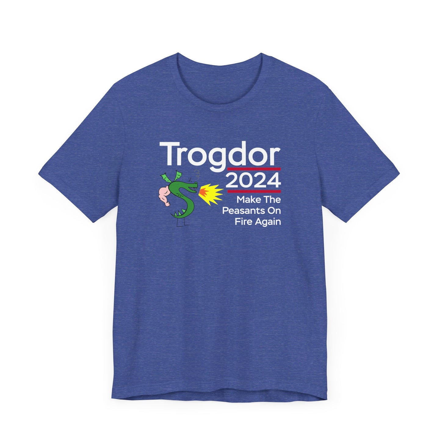 Trogdor 2024 | Set The Peasants On Fire Again | Funny Dragon, Fire, Strong Bad, Homestar Runner Meme | Classic Unisex Jersey Short Sleeve Tee