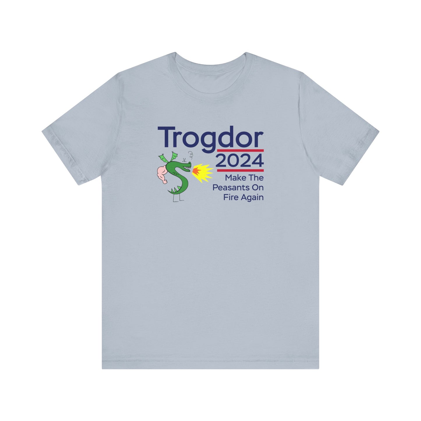 Trogdor 2024 | Set The Peasants On Fire Again | Funny Dragon, Fire, Strong Bad, Homestar Runner Meme | Classic Unisex Jersey Short Sleeve Tee