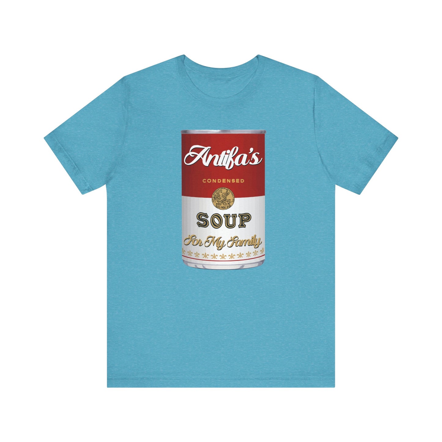 Antifa's Soup for My Family | Fight Tyranny | Social Justice | Classic Unisex Jersey Short Sleeve Tee