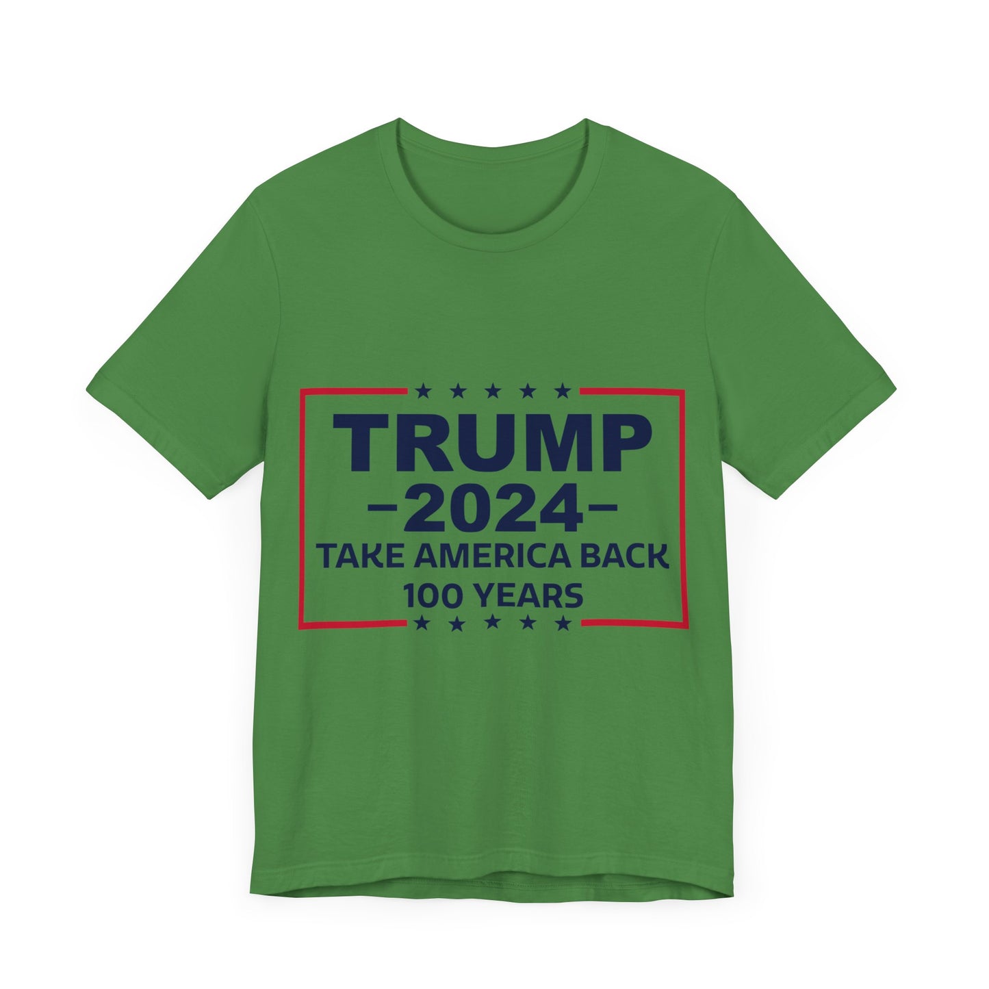 Trump 2024 Take America Back 100 Years | Classic Unisex Jersey Short Sleeve Tee