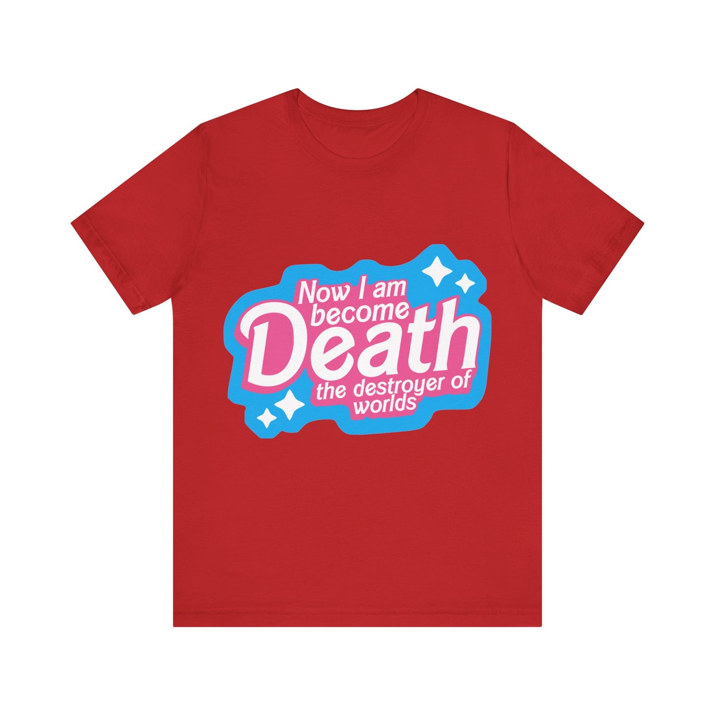 Now I Am Become Death The Destroyer Of Worlds | Classic Unisex Jersey Short Sleeve Tee