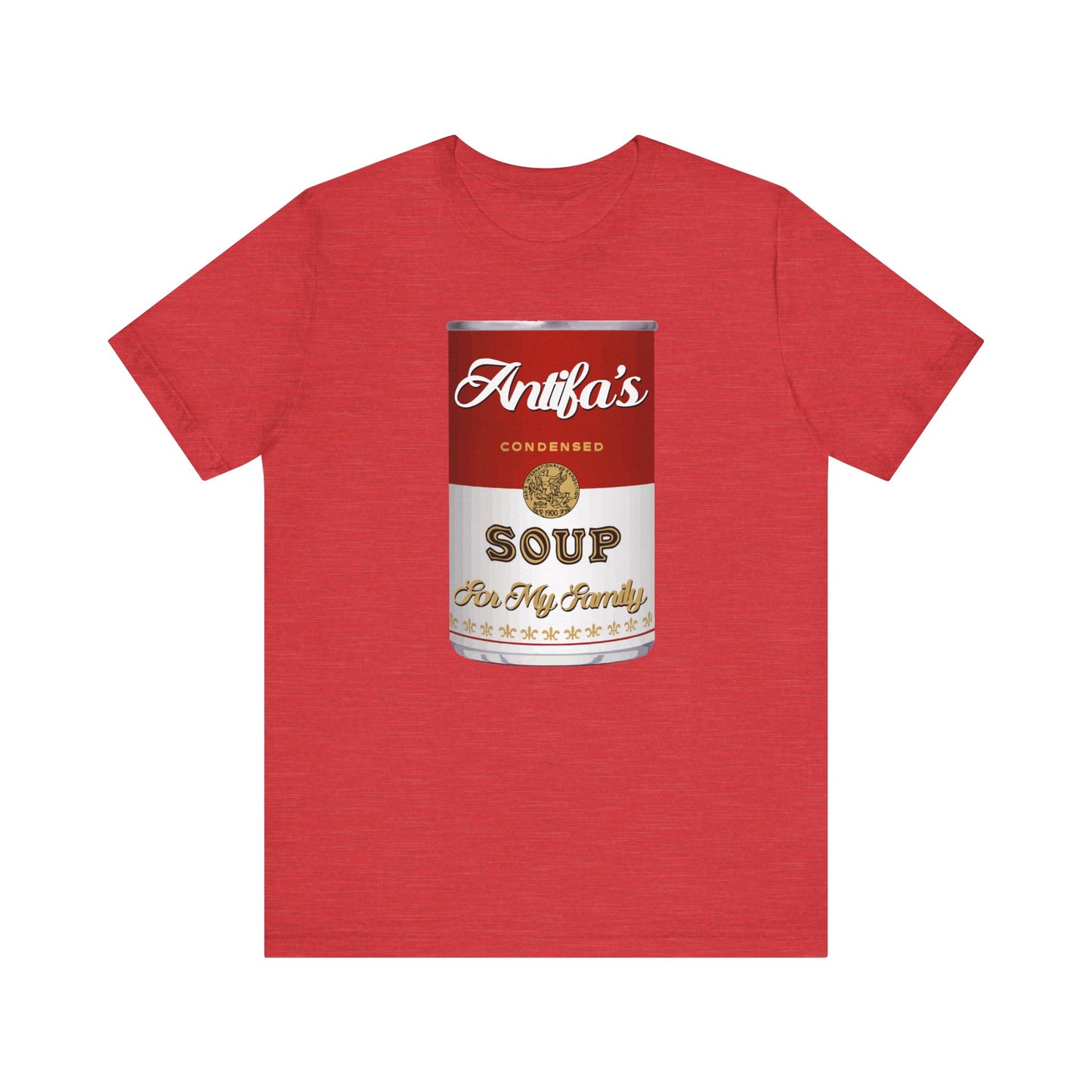 Antifa's Soup for My Family | Fight Tyranny | Social Justice | Classic Unisex Jersey Short Sleeve Tee