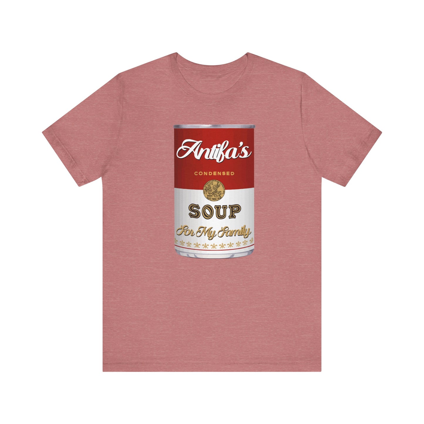 Antifa's Soup for My Family | Fight Tyranny | Social Justice | Classic Unisex Jersey Short Sleeve Tee