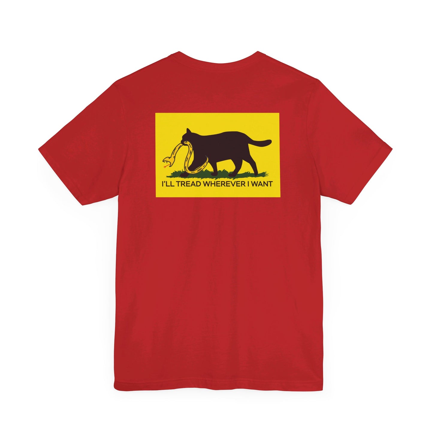 I'll Tread Wherever I Want | Funny Cat Don't Tread on Me, Gadsden Flag, No Step On Snek | Classic Unisex Jersey Short Sleeve Tee