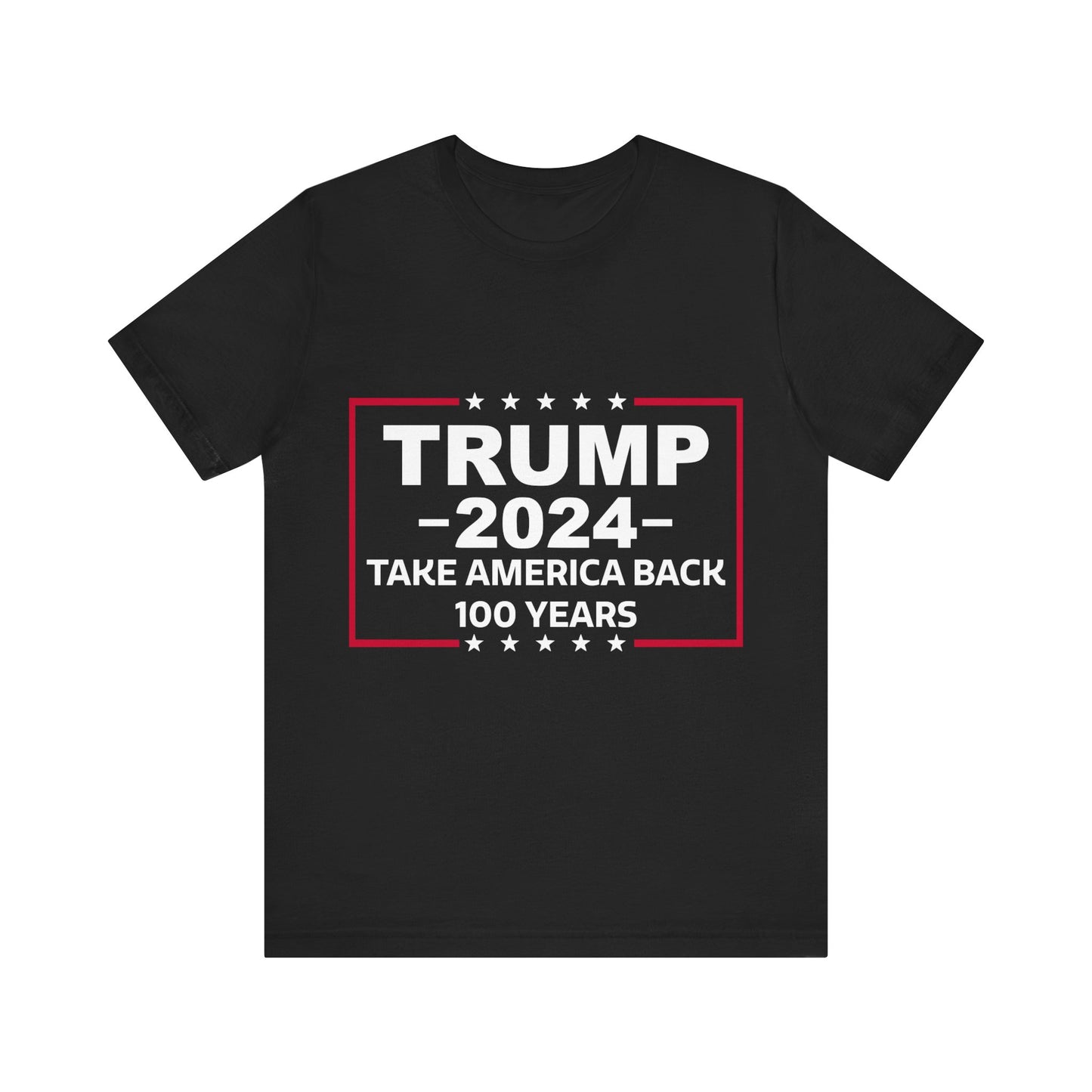 Trump 2024 Take America Back 100 Years | Classic Unisex Jersey Short Sleeve Tee