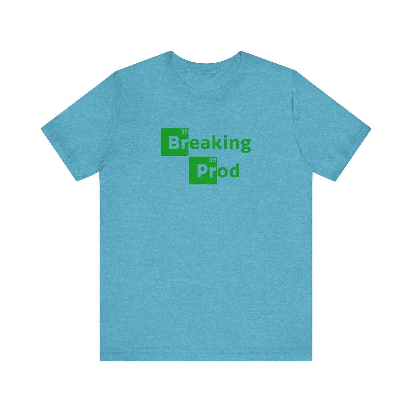 Breaking Prod | Funny IT, Tech, Geek, Nerd Shirt | Classic Unisex Jersey Short Sleeve Tee