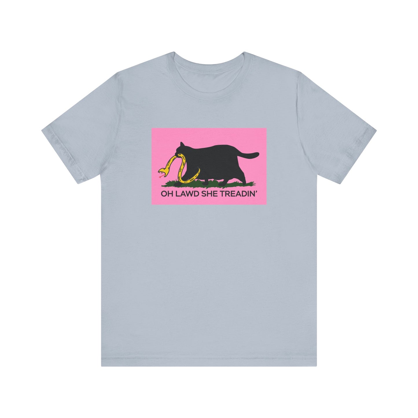 Oh Lawd She Treadin' | Funny Feminist, Fat, Chubby Cat Don't Tread on Me, Gadsden Flag, No Step on Snek | Classic Unisex Jersey Short Sleeve Tee