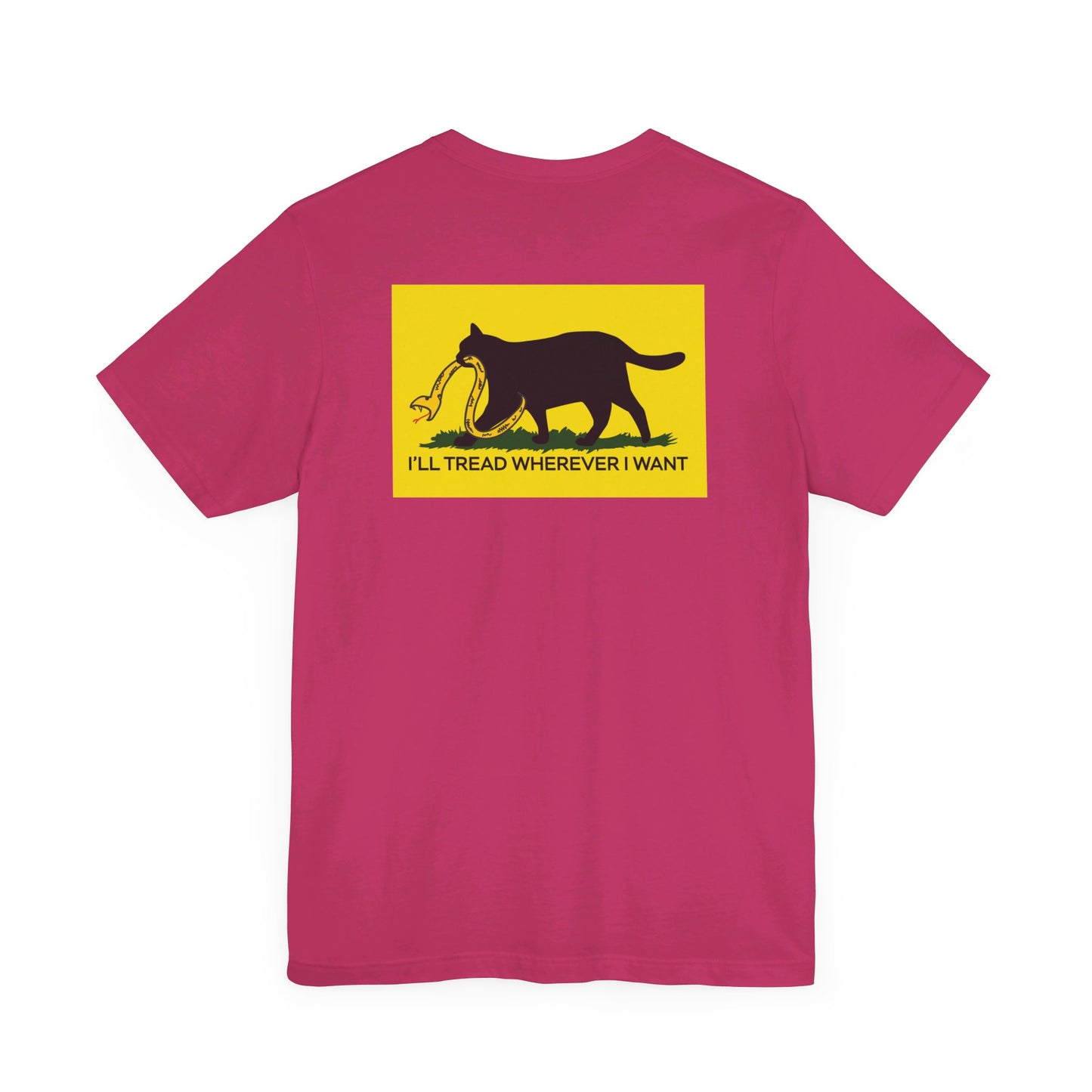 I'll Tread Wherever I Want | Funny Cat Don't Tread on Me, Gadsden Flag, No Step On Snek | Classic Unisex Jersey Short Sleeve Tee