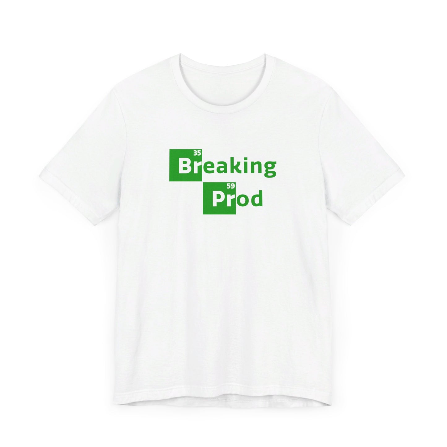 Breaking Prod | Funny IT, Tech, Geek, Nerd Shirt | Classic Unisex Jersey Short Sleeve Tee