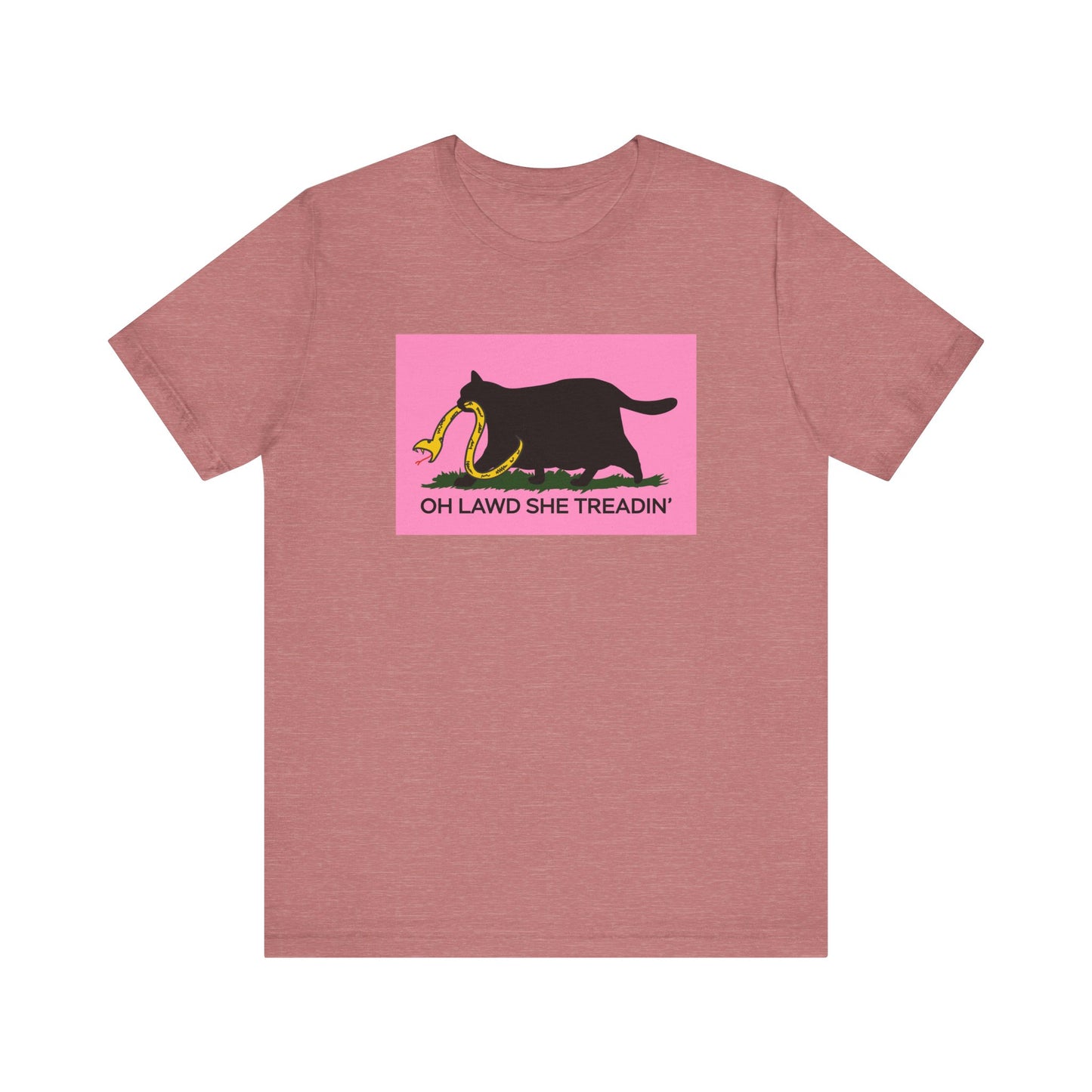 Oh Lawd She Treadin' | Funny Feminist, Fat, Chubby Cat Don't Tread on Me, Gadsden Flag, No Step on Snek | Classic Unisex Jersey Short Sleeve Tee