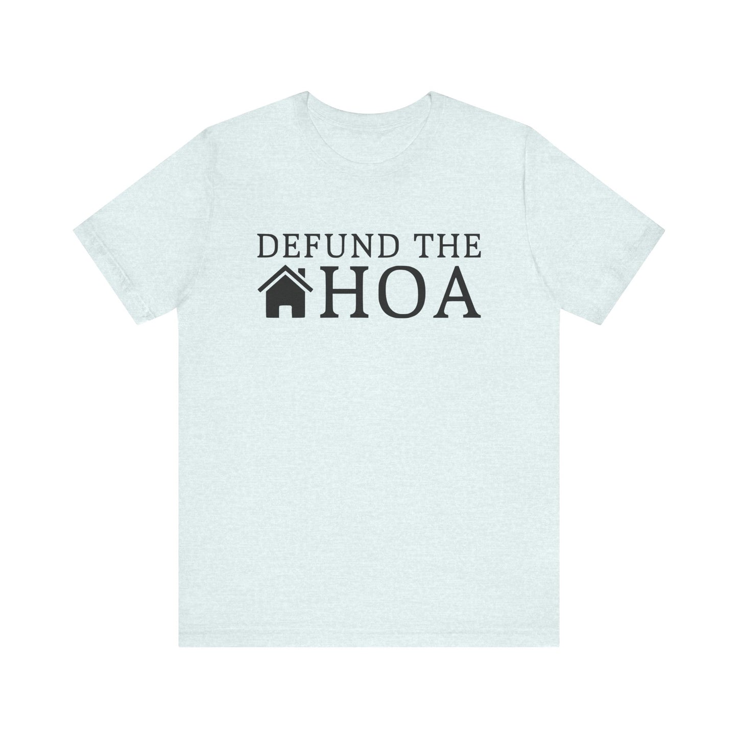 Defund the HOA | Funny, Meme | Classic Unisex Jersey Short Sleeve Tee