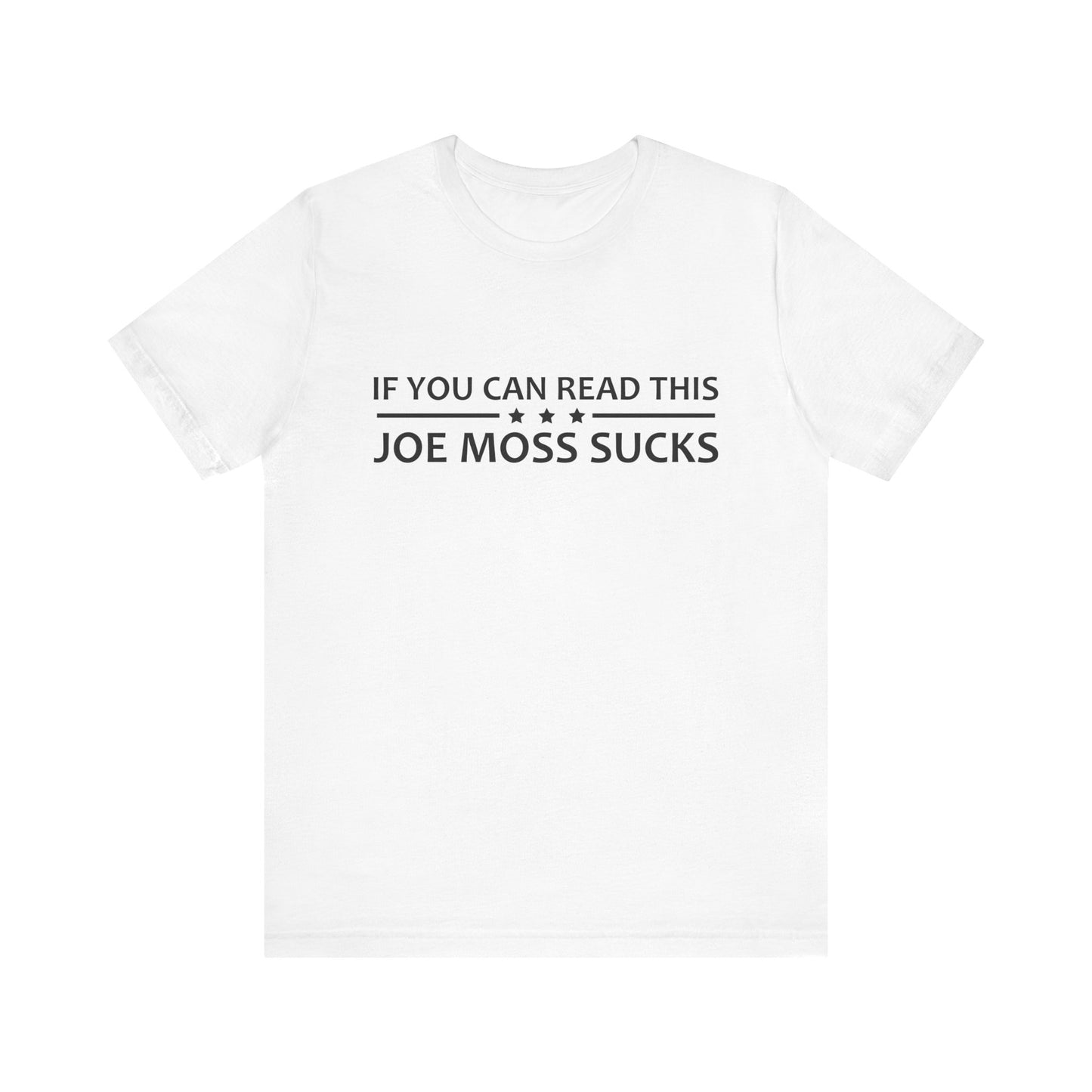 If You Can Read This Joe Moss Sucks | Ottawa Objects, Ottawa County Michigan | Classic Unisex Jersey Short Sleeve Tee