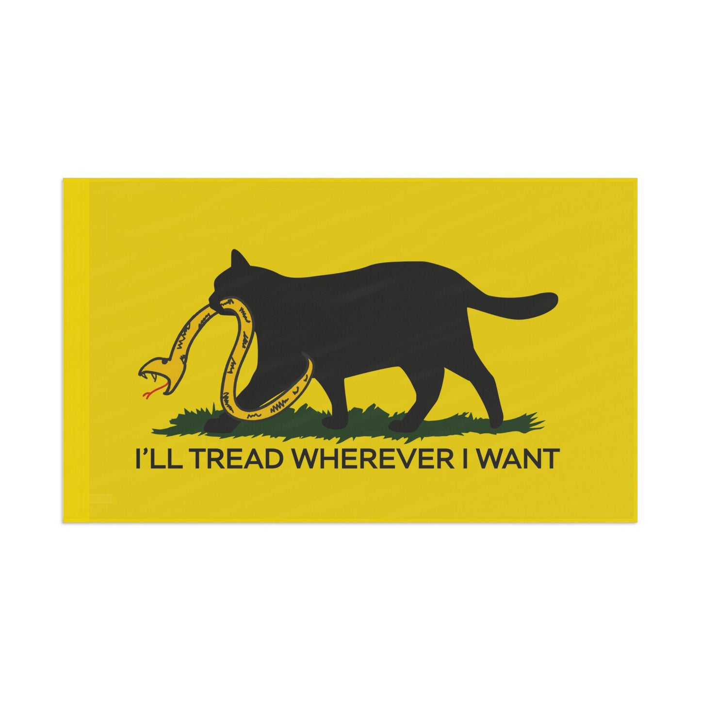 I'll Tread Wherever I Want | Funny Cat Don't Tread on Me, Gadsden, No Step On Snek Single-Sided Flag