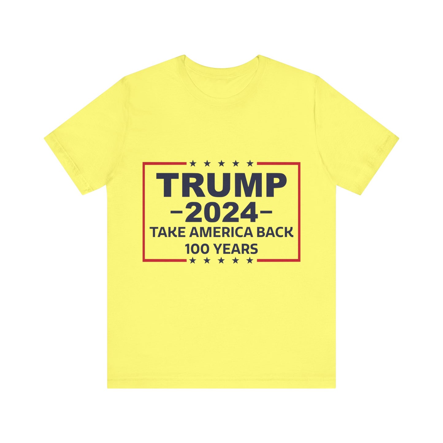 Trump 2024 Take America Back 100 Years | Classic Unisex Jersey Short Sleeve Tee