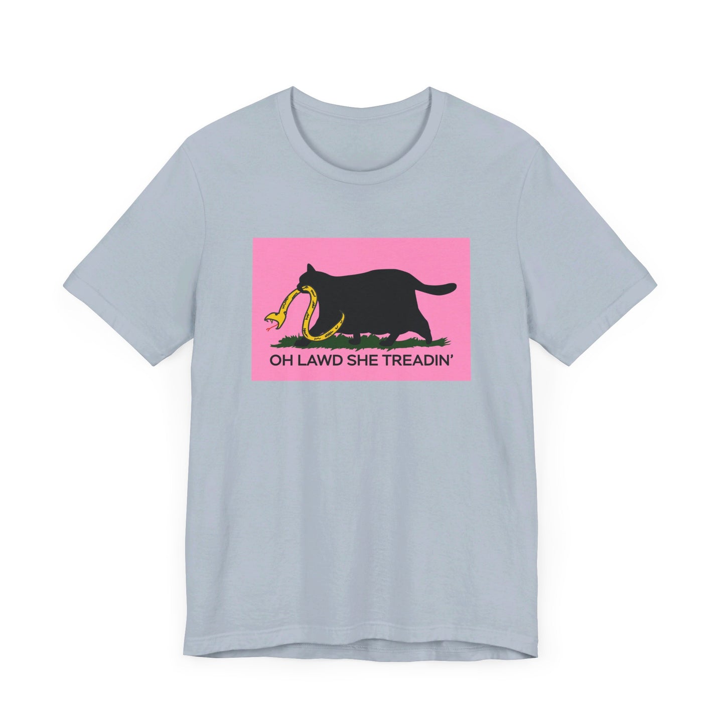 Oh Lawd She Treadin' | Funny Feminist, Fat, Chubby Cat Don't Tread on Me, Gadsden Flag, No Step on Snek | Classic Unisex Jersey Short Sleeve Tee