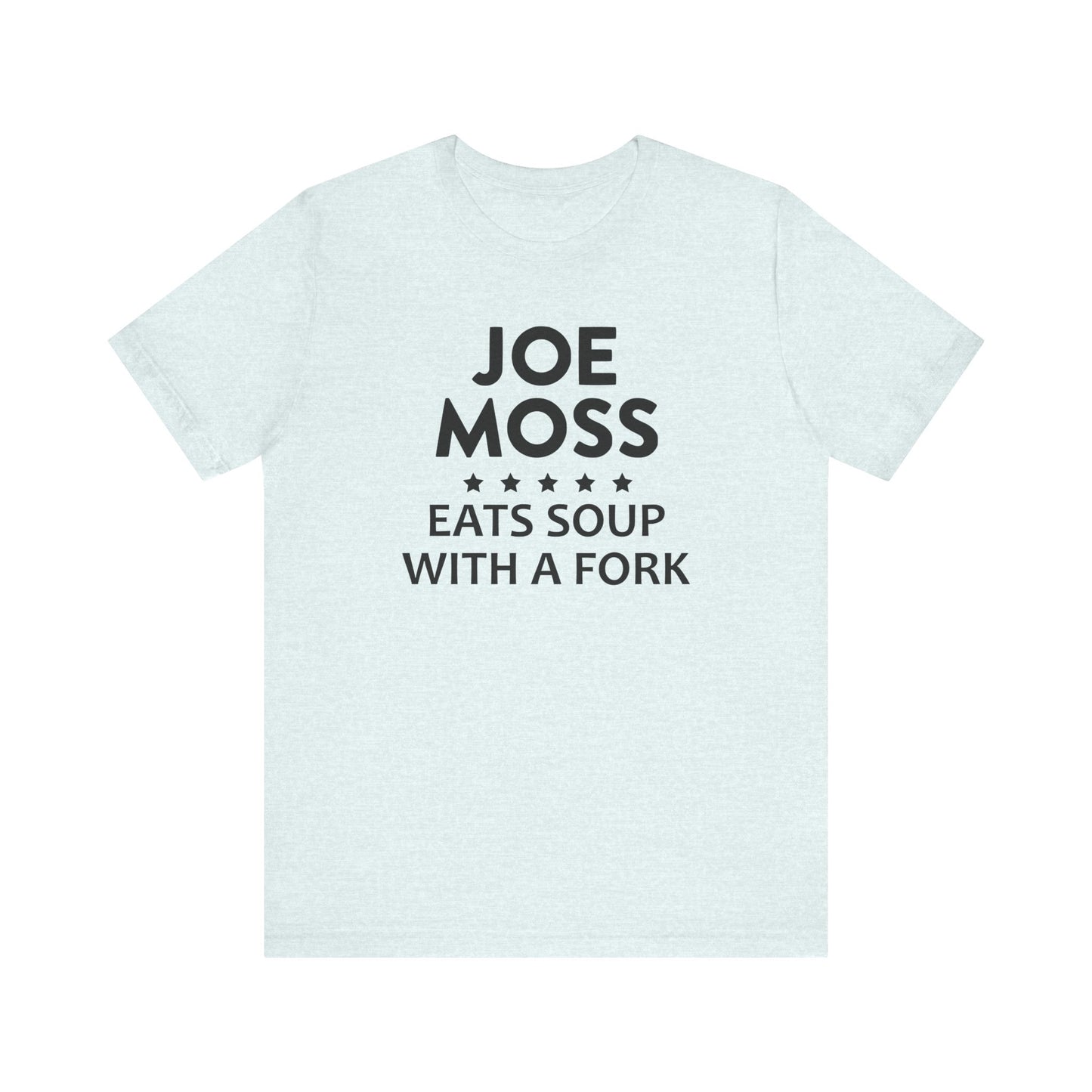 Joe Moss Eats Soup With A Fork | Ottawa Objects, Ottawa County Michigan | Classic Unisex Jersey Short Sleeve Tee