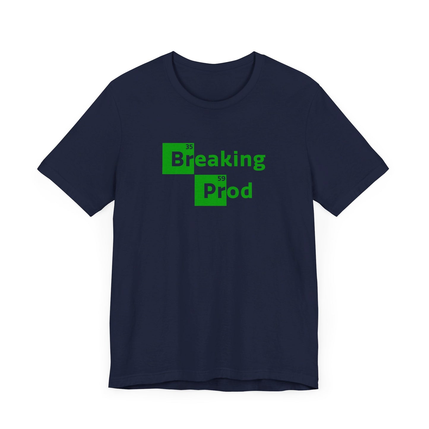 Breaking Prod | Funny IT, Tech, Geek, Nerd Shirt | Classic Unisex Jersey Short Sleeve Tee