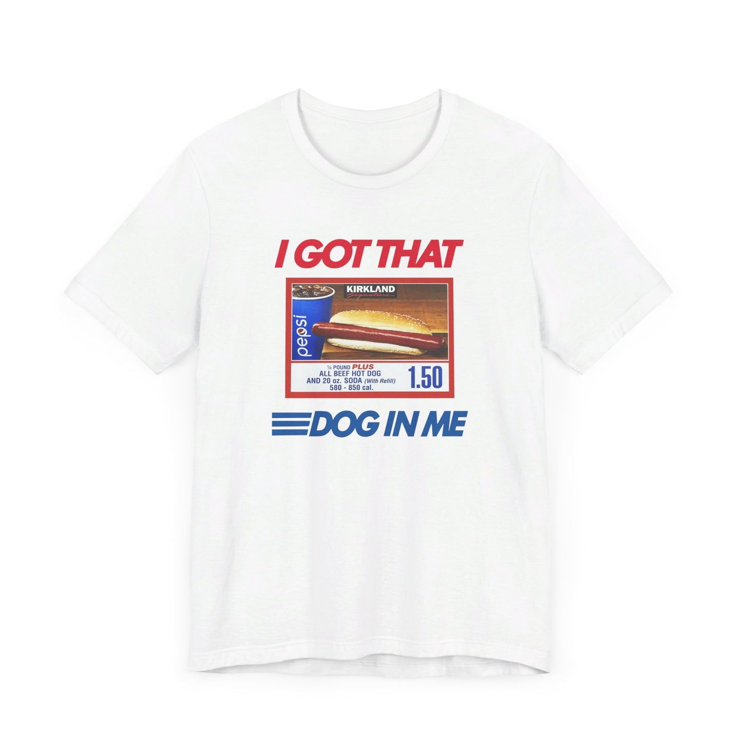 I Got That Dog In Me | Classic Unisex Jersey Short Sleeve Tee