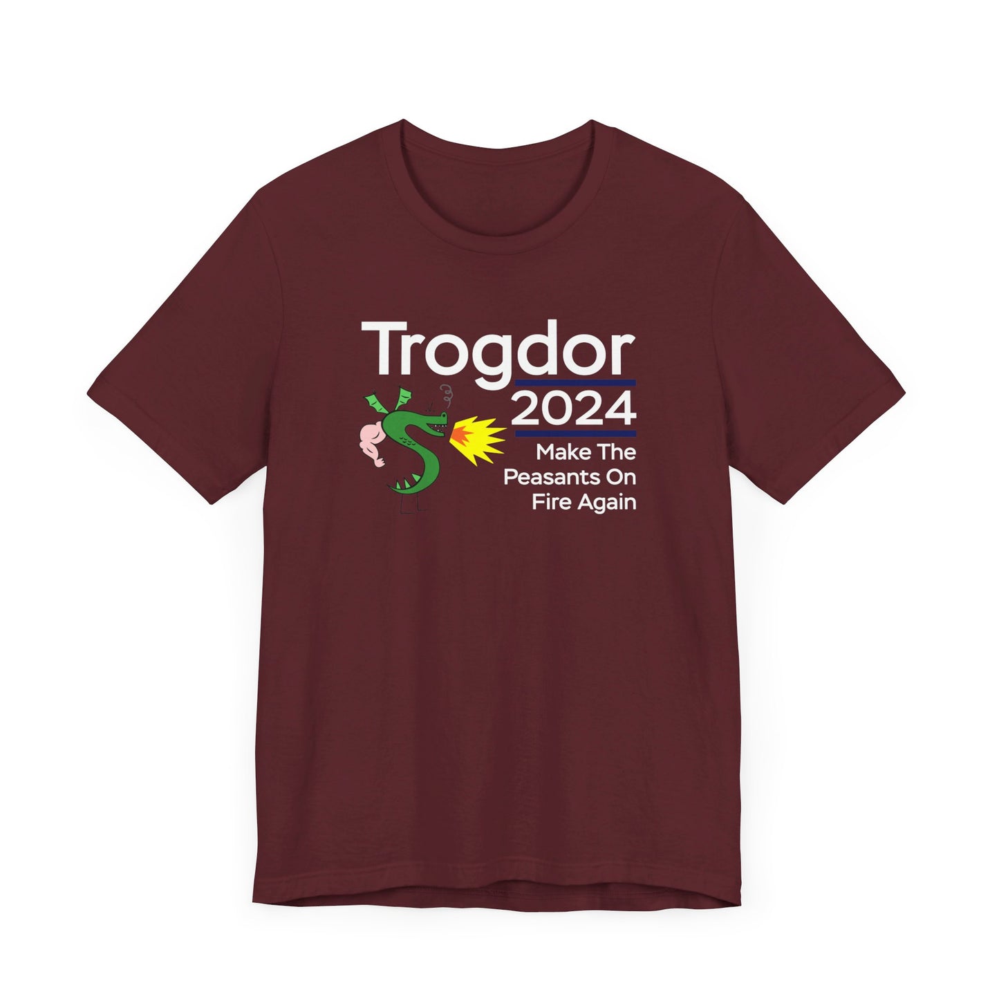 Trogdor 2024 | Set The Peasants On Fire Again | Funny Dragon, Fire, Strong Bad, Homestar Runner Meme | Classic Unisex Jersey Short Sleeve Tee