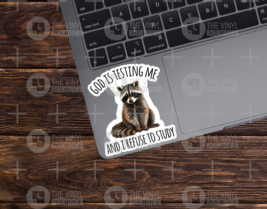 God Is Testing Me And I Refuse To Study | Funny Raccoon Trash Panda Sticker For PC, Hydroflask, Hardhat, Toolbox | Quality Vinyl Sticker