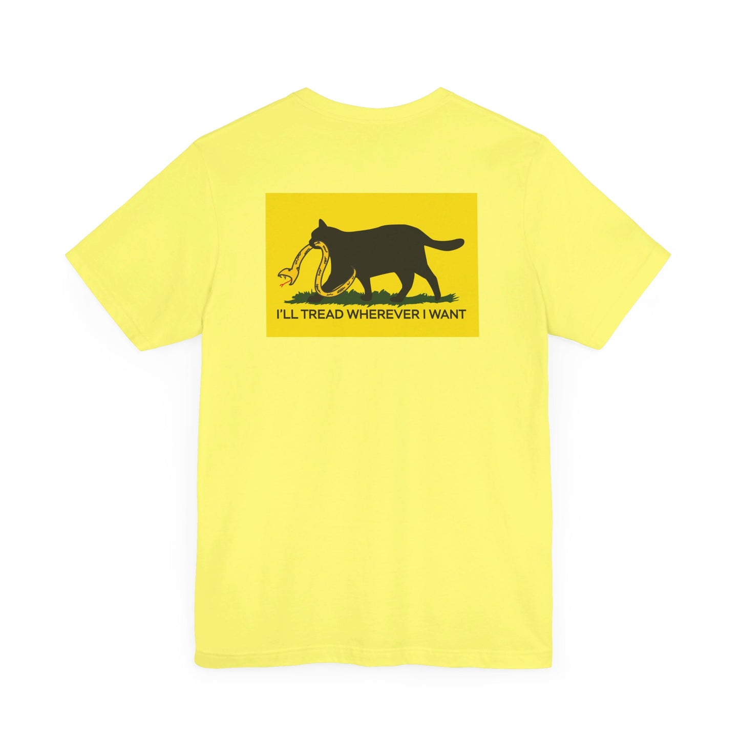 I'll Tread Wherever I Want | Funny Cat Don't Tread on Me, Gadsden Flag, No Step On Snek | Classic Unisex Jersey Short Sleeve Tee