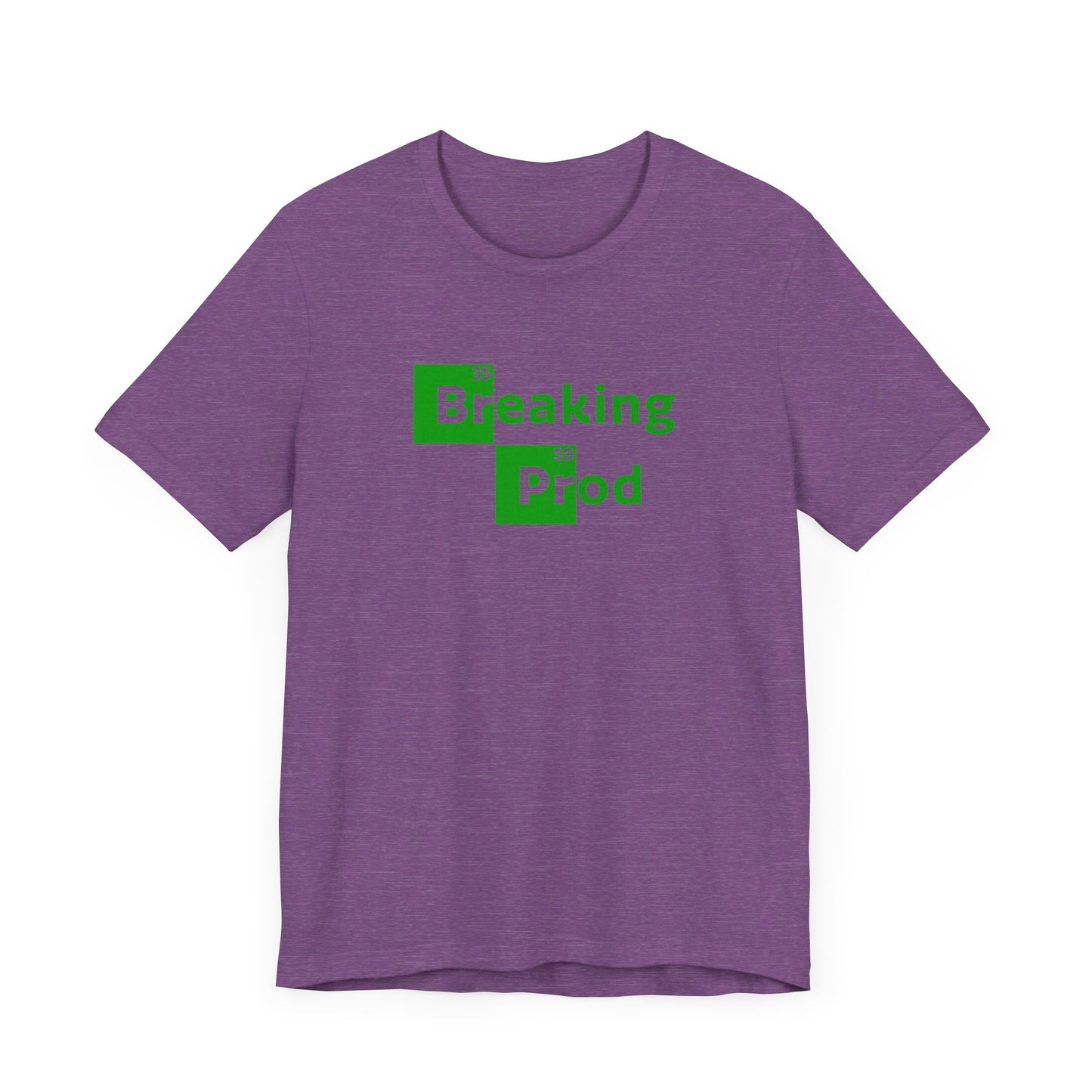 Breaking Prod | Funny IT, Tech, Geek, Nerd Shirt | Classic Unisex Jersey Short Sleeve Tee