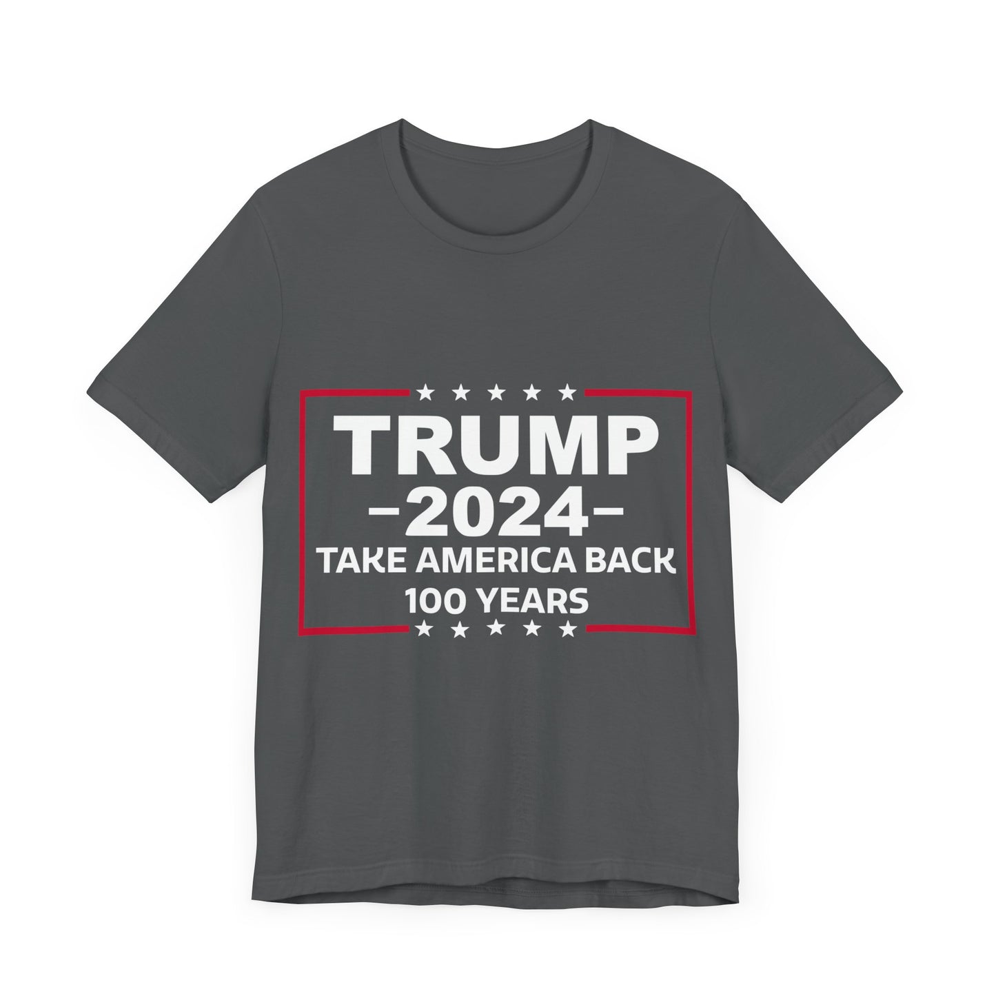 Trump 2024 Take America Back 100 Years | Classic Unisex Jersey Short Sleeve Tee