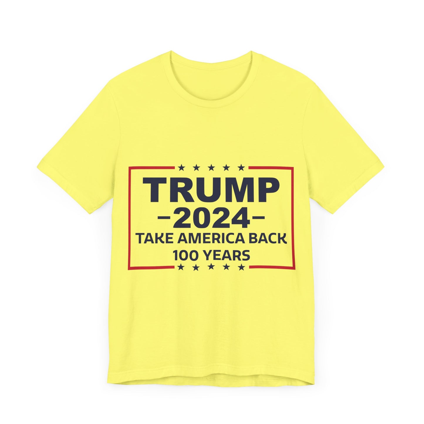 Trump 2024 Take America Back 100 Years | Classic Unisex Jersey Short Sleeve Tee