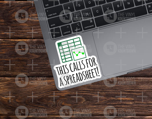 This Calls For A Spreadsheet! | Funny Excel, Spreadsheet Sticker for PC, Water Bottle, Phone, Notebook | High Quality Vinyl Sticker