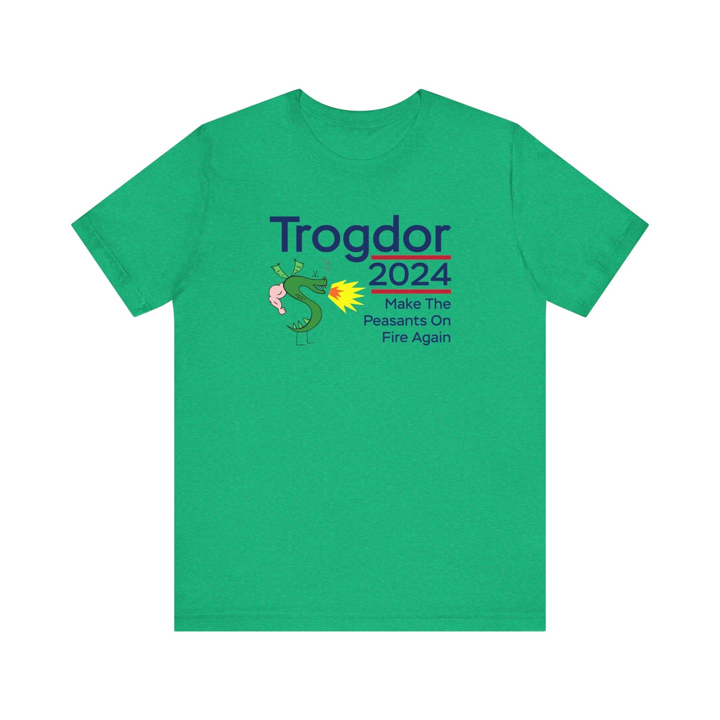 Trogdor 2024 | Set The Peasants On Fire Again | Funny Dragon, Fire, Strong Bad, Homestar Runner Meme | Classic Unisex Jersey Short Sleeve Tee