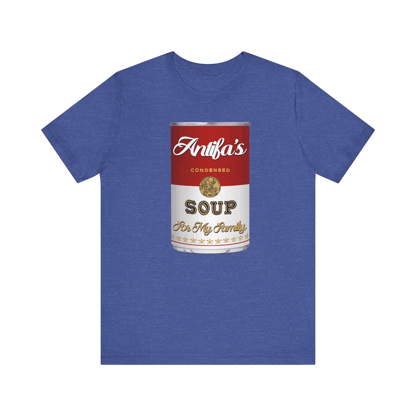 Antifa's Soup for My Family | Fight Tyranny | Social Justice | Classic Unisex Jersey Short Sleeve Tee