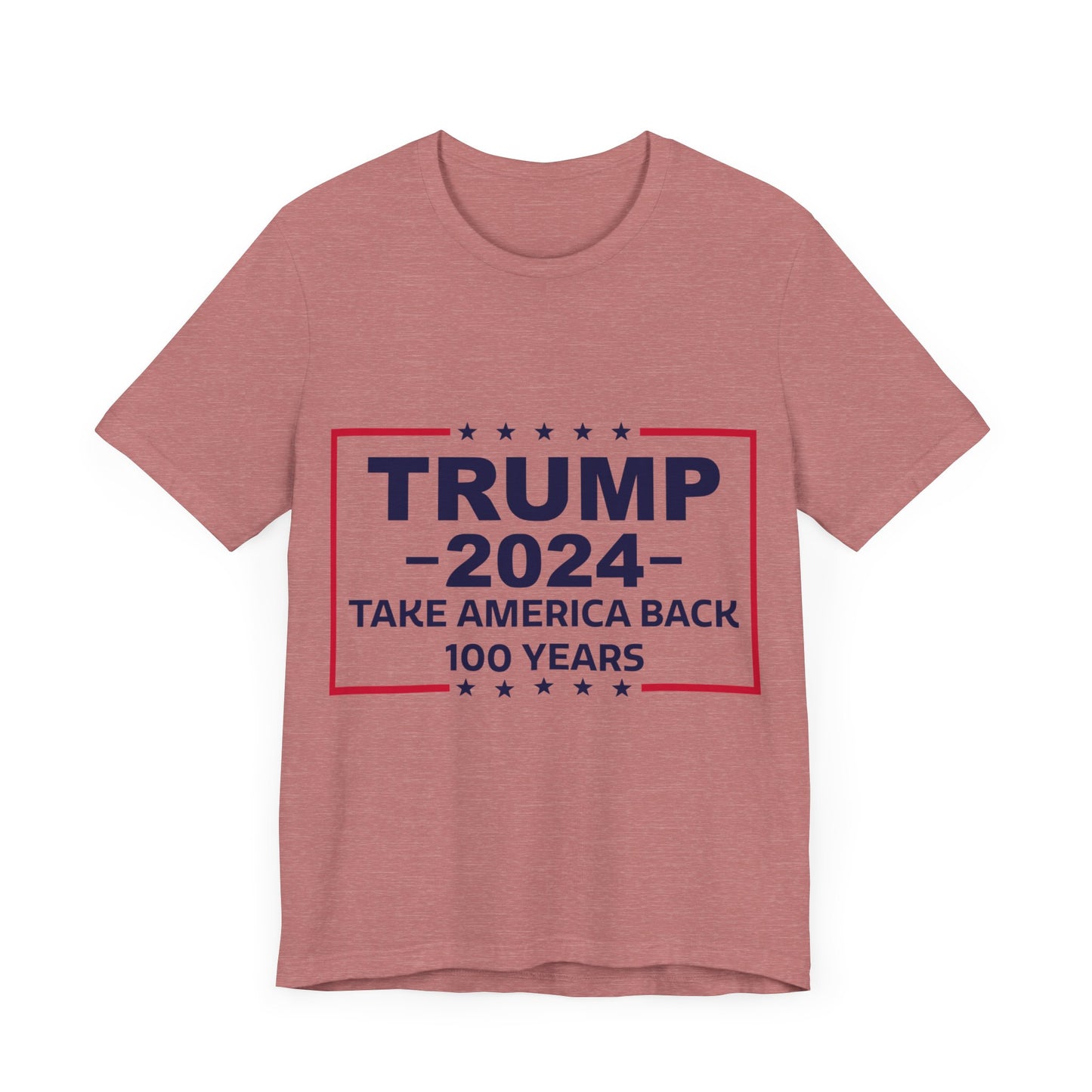 Trump 2024 Take America Back 100 Years | Classic Unisex Jersey Short Sleeve Tee