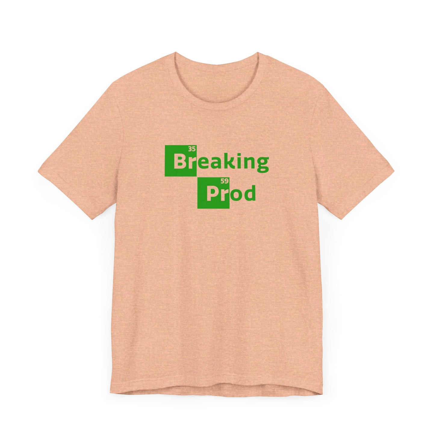 Breaking Prod | Funny IT, Tech, Geek, Nerd Shirt | Classic Unisex Jersey Short Sleeve Tee