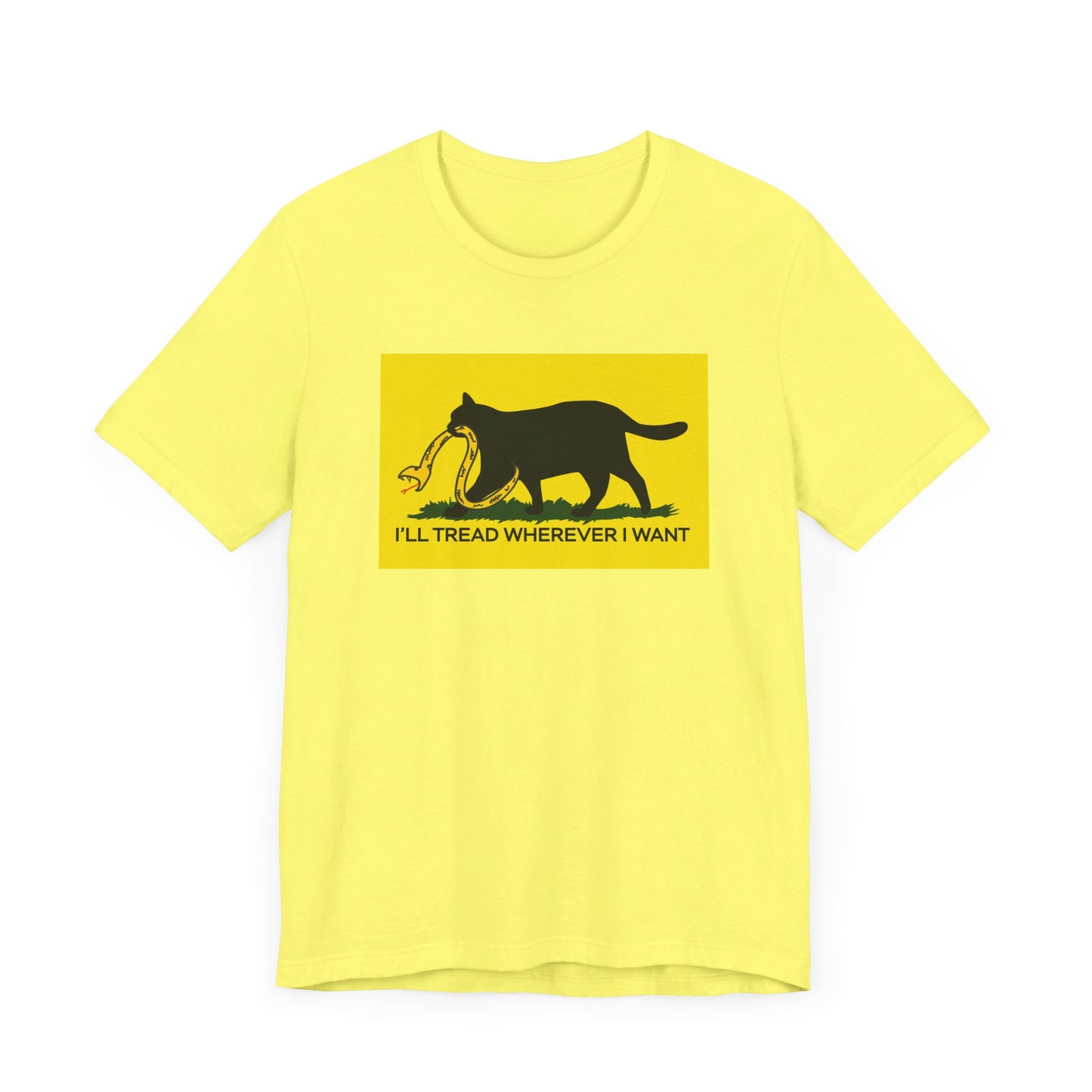 I'll Tread Wherever I Want | Funny Cat Don't Tread on Me, Gadsden Flag, No Step On Snek | Classic Unisex Jersey Short Sleeve Tee