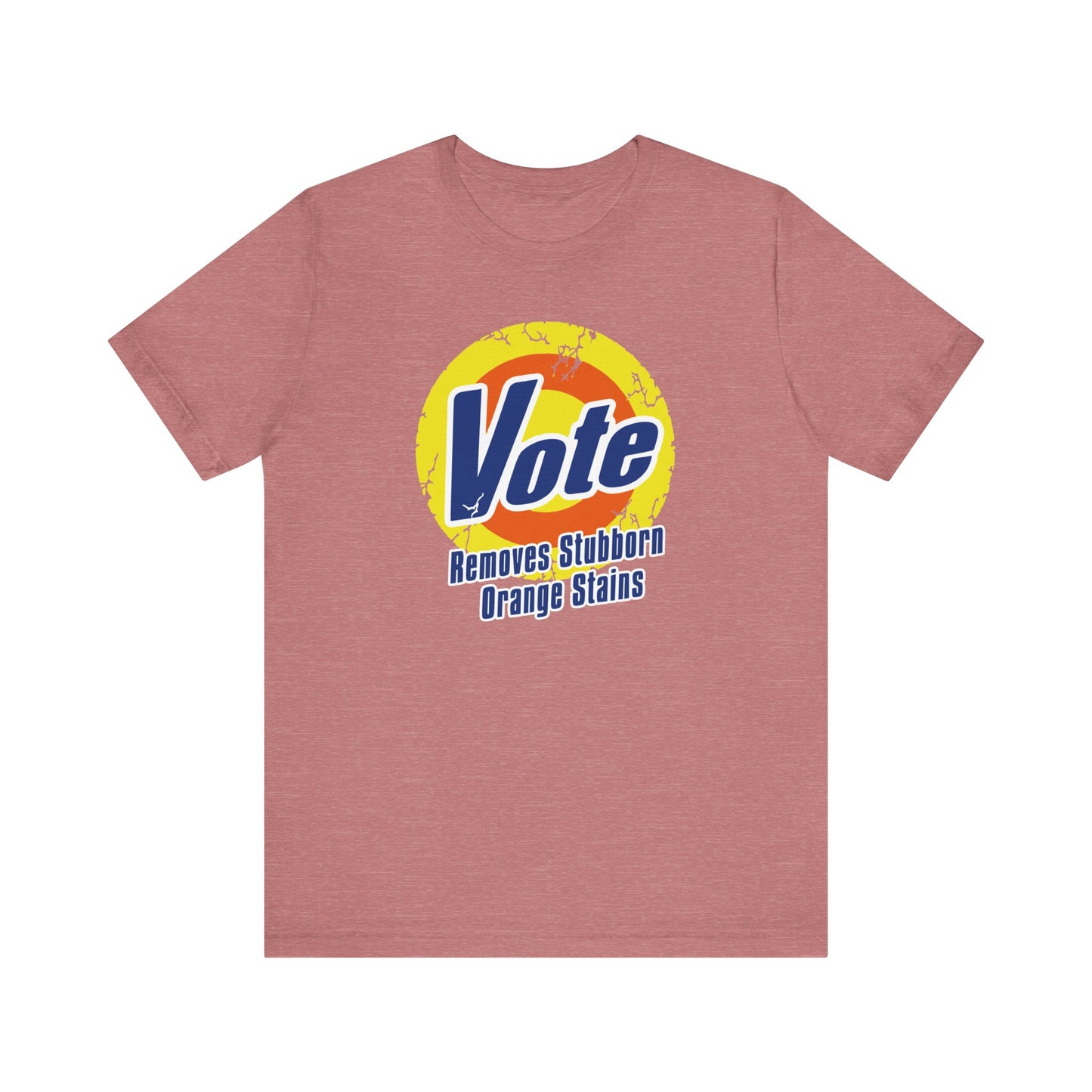 Vote Removes Stubborn Orange Stains  | Fight Tyranny | Social Justice | Kamala Harris, Tim Walz 2024 | Classic Unisex Jersey Short Sleeve Tee