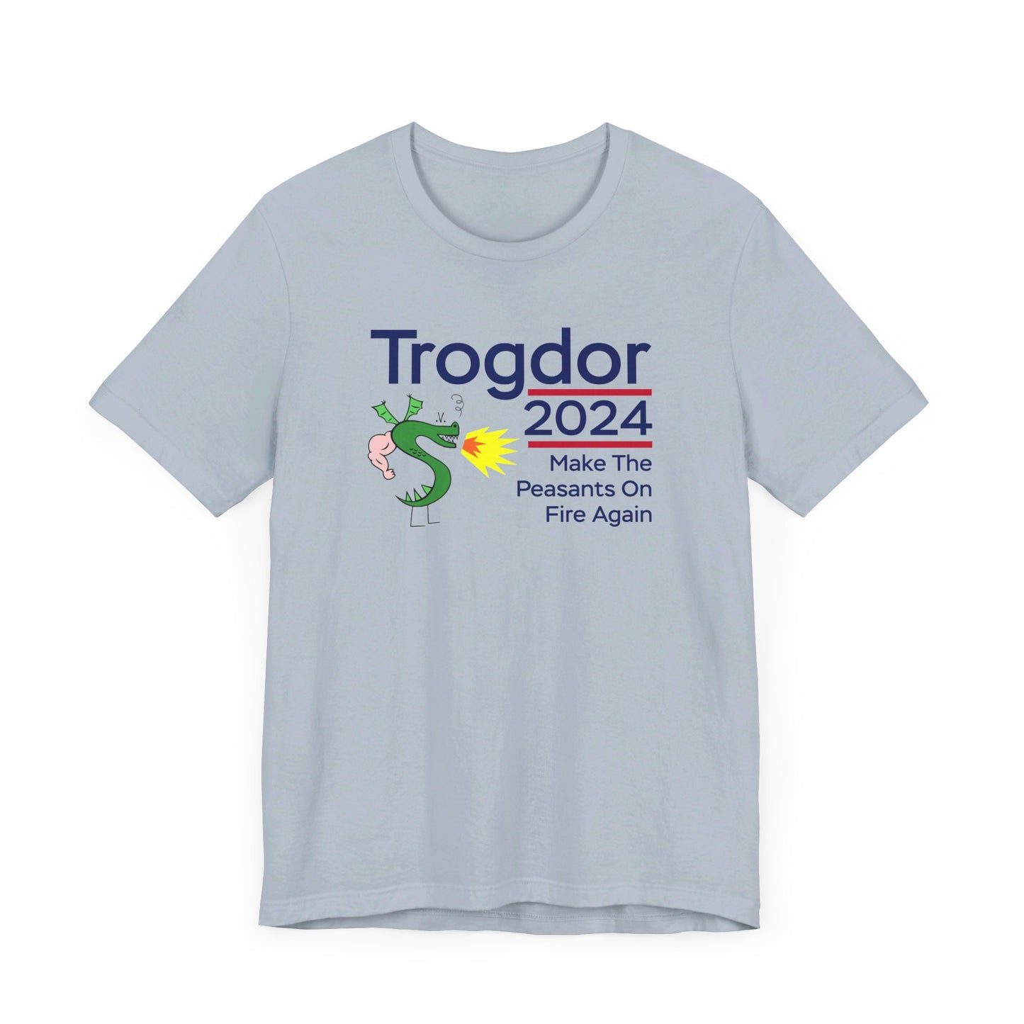 Trogdor 2024 | Set The Peasants On Fire Again | Funny Dragon, Fire, Strong Bad, Homestar Runner Meme | Classic Unisex Jersey Short Sleeve Tee