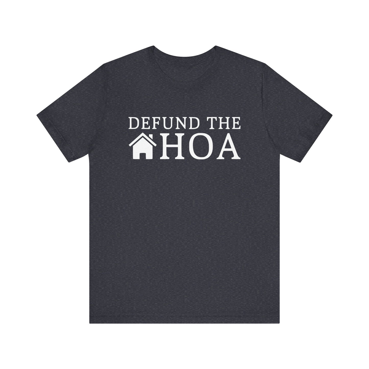 Defund the HOA | Funny, Meme | Classic Unisex Jersey Short Sleeve Tee