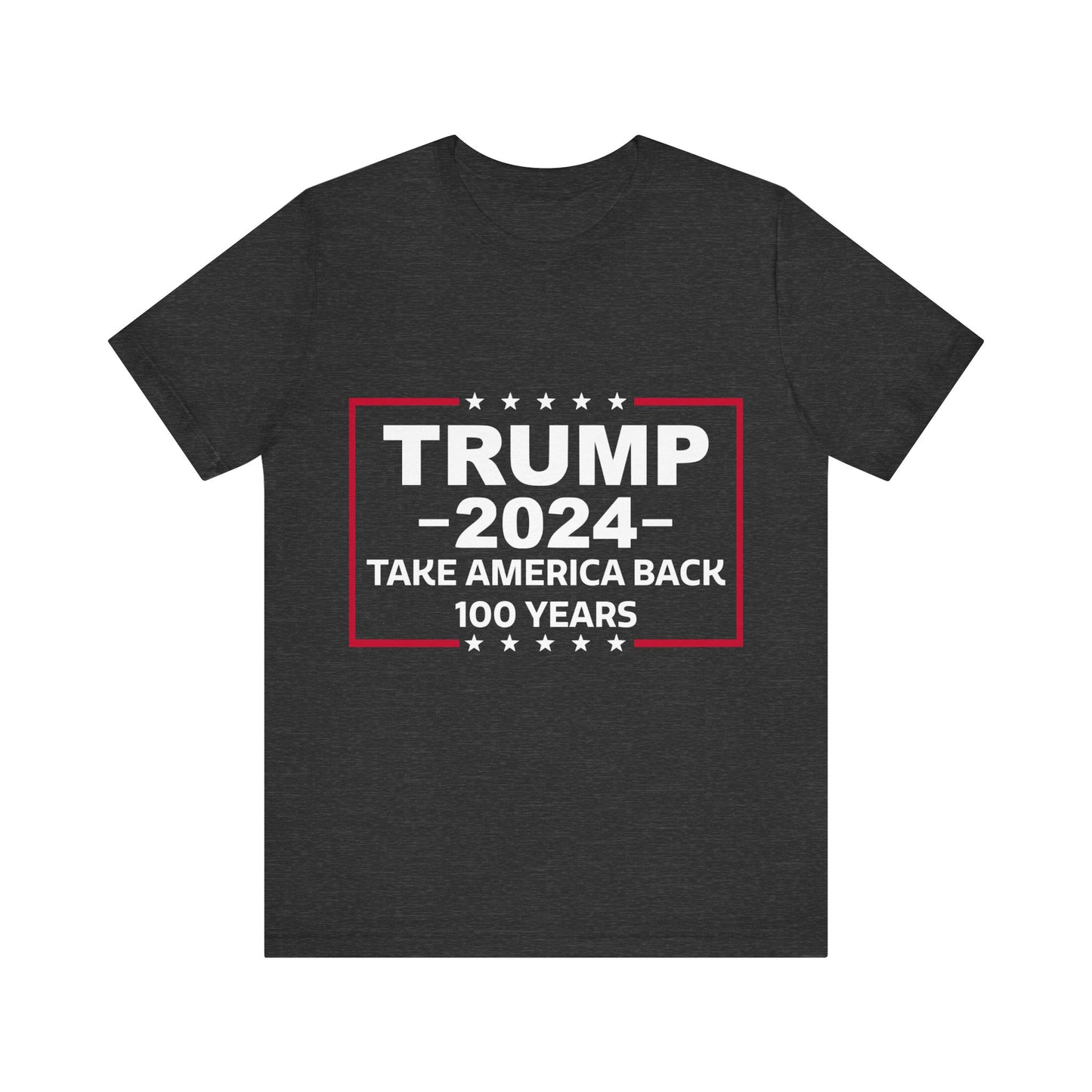 Trump 2024 Take America Back 100 Years | Classic Unisex Jersey Short Sleeve Tee